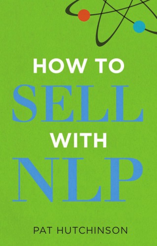 How To Sell With Nlp The Powerful Way To Guarantee Your Sales Success Hutchinson
