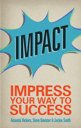 Impact Impress Your Way To Success Discover And Clarify Your Purpose 2nd Ed Smith
