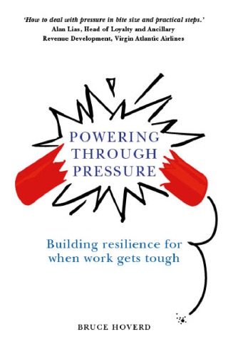 Powering Through Pressure Building Resilience For When Work Gets Tough Hoverd