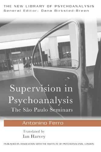 Supervision In Psychoanalysis The So Paulo Seminars Ferro