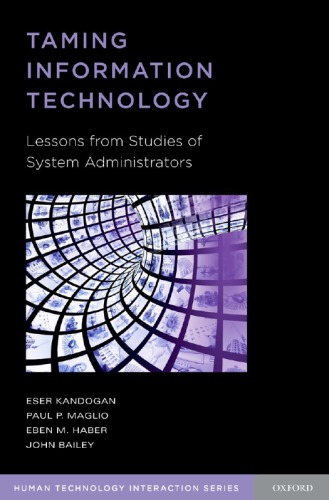 Taming Information Technology Lessons From Studies Of System Administrators Kandogan