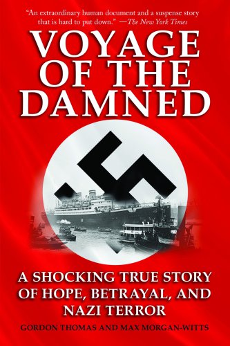 Voyage Of The Damned A Shocking True Story Of Hope Betrayal And Nazi Terror Gordon Thomas