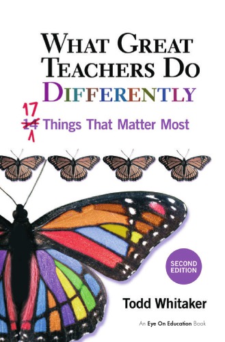 What Great Teachers Do Differently Seventeen Things That Matter Most Second Edition Whitaker