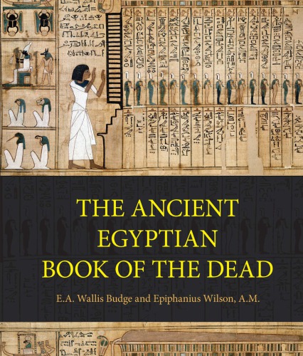 Ancient Egyptian Book Of The Dead Prayers Incantations And Other Texts From The Book Of The Dead Ernest Alfred Wallis