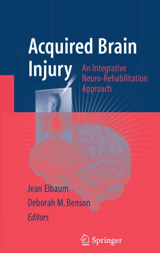 Acquired Brain Injury An Integrative Neurorehabilitation Approach 1st Ed 2007 Elbaum