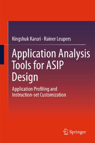 Application Analysis Tools For Asip Design Application Profiling And Instructionset Customization Karuri