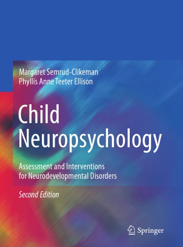 Child Neuropsychology Assessment And Interventions For Neurodevelopmental Disorders 2nd Edition 2nd Ed 2009 Semrudclikeman