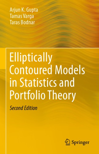 Elliptically Contoured Models In Statistics And Portfolio Theory 2nd Ed 2013 Springerlink Online Service Bodnar