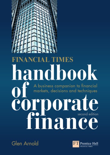 Financial Times Handbook Of Corporate Finance A Business Companion To Financial Markets Decisions Techniques 2nd Ed Arnold