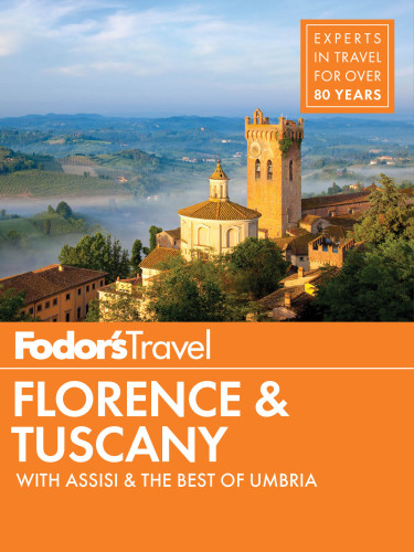 Fodors Florence Tuscany Fodors Travel Guides