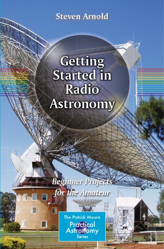 Getting Started In Radio Astronomy Beginner Projects For The Amateur Arnold