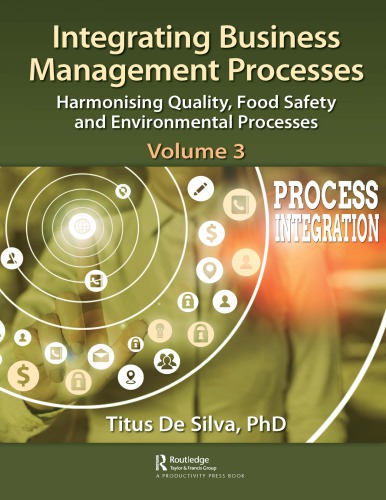 Integrating Business Management Processes Volume 3 Harmonising Quality Food Safety And Environmental Processes Silva