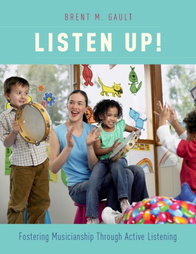 Listen Up Fostering Musicianship Through Active Listening Gault