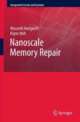 Nanoscale Memory Repair Integrated Circuits And Systems 1st Ed 2011 Springerlink Online Service Horiguchi