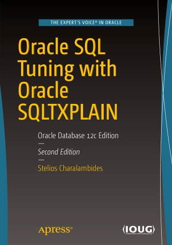 Oracle Sql Tuning With Oracle Sqltxplain Oracle Database 12c Edition Second Edition Charalambides
