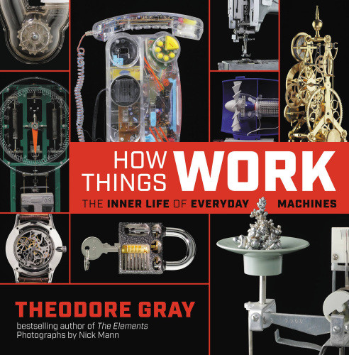 How Things Work The Inner Life Of Everyday Machines First Edition Gray