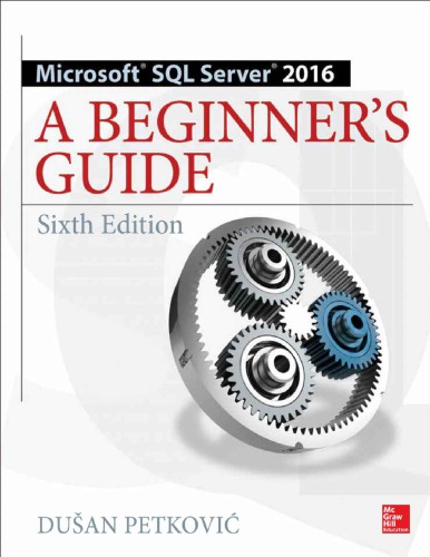 Microsoft Sql Server 2016 A Beginners Guide Sixth Edition Petkovic