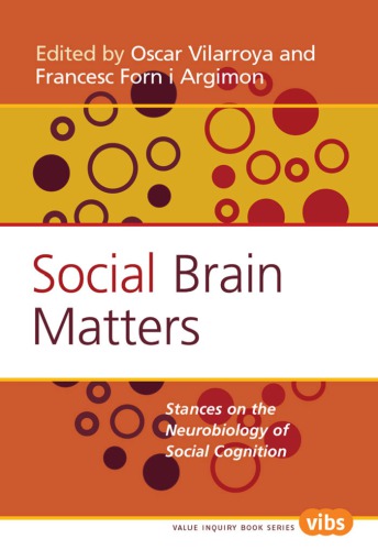 Social Brain Matters Stances On The Neurobiology Of Social Cognition Vilarroya