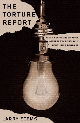 Torture Report What The Documents Say About Americas Post911 Torture Program Siems