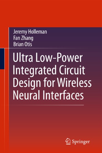 Ultra Lowpower Integrated Circuit Design For Wireless Neural Interfaces Holleman