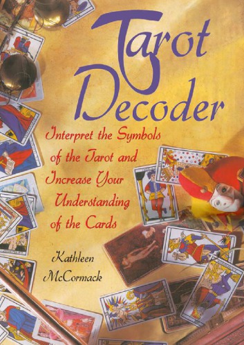 Tarot Decoder Interpret The Symbols Of The Tarot And Increase Your Understanding Of The Cards Mccormack