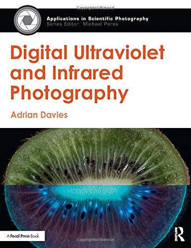 Digital Ultraviolet And Infrared Photography Adrian Davies