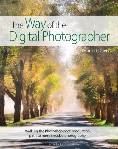 The Way Of The Digital Photographer Harold Davis