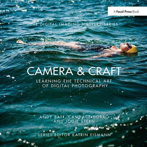 Camera Craft Learning The Technical Art Of Digital Photography Jodie Steen