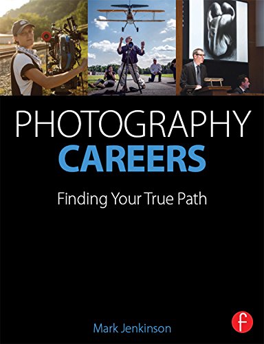 Photography Careers Finding Your True Path 1st Edition Mark Jenkinson