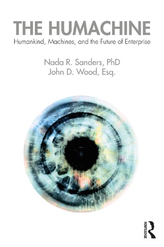 The Humachine Humankind Machines And The Future Of Enterprise First Edition Sanders