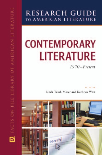 Research Guide To American Literature 7 Contemporary Literature 1970 To Present New Ed Moser