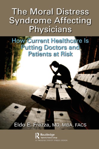 The Moral Distress Syndrome Affecting Physicians How Current Healthcare Is Putting Doctors And Patients At Risk Facs