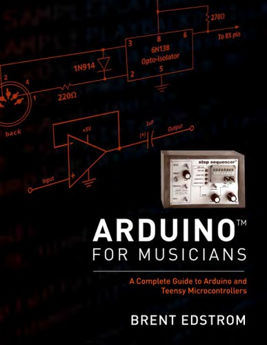 Arduino For Musicians A Complete Guide To Arduino And Teensy Microcontrollers Edstrom