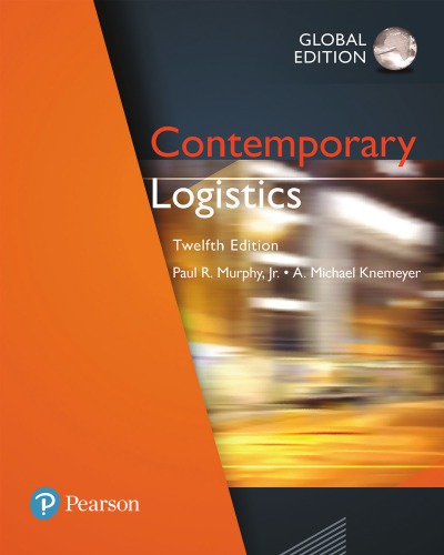 Contemporary Logistics Twelfth Edition Jr Paul R Murphyknemeyer