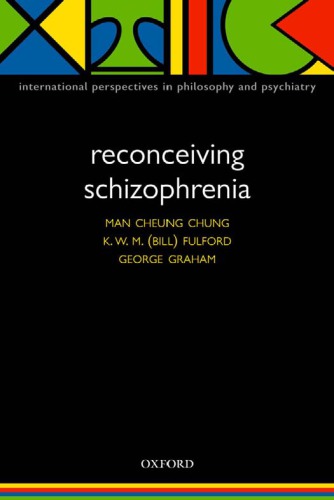 Reconceiving Schizophrenia Chung Man Cheung Fulford K W M Graham