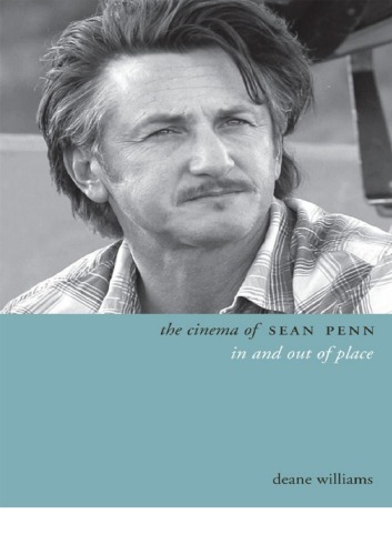 The Cinema Of Sean Penn In And Out Of Place Penn Sean Williams