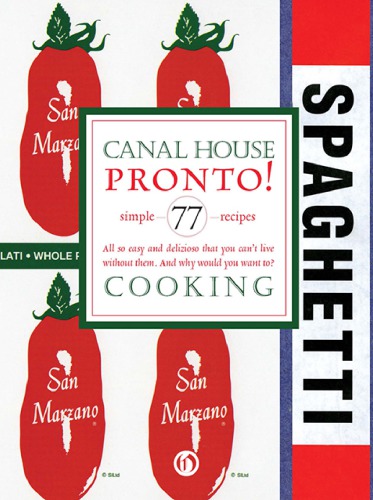Canal House Cooking Volume 8 Pronto 1st Edition Christopher Hirsheimer