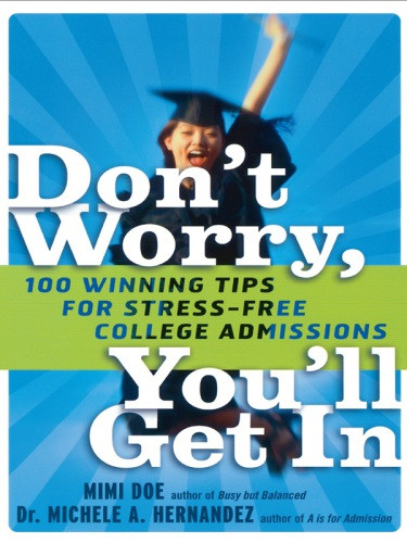 Dont Worry Youll Get In 100 Winning Tips For Stressfree College Admissions Doe