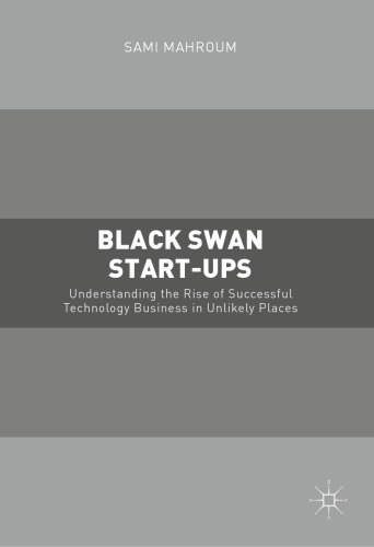 Black Swan Startups Understanding The Rise Of Successful Technology Business In Unlikely Places Mahroum