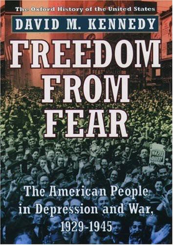 Freedom From Fear The American People In Depression And War 19291945 Kennedy
