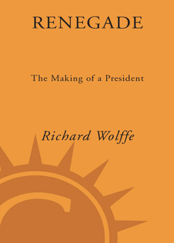 Renegade The Making Of A President 1st Ed United States Congress Senate Obama