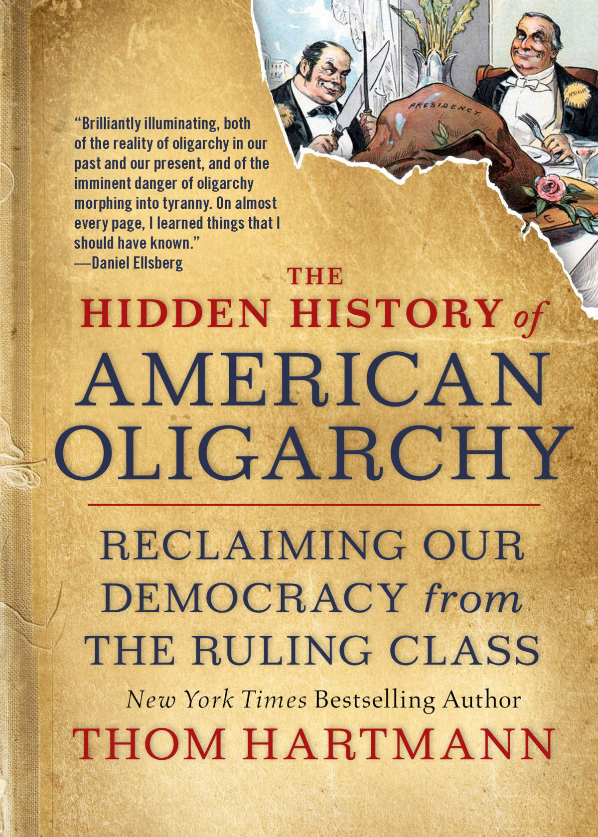The Hidden History Of American Oligarchy Reclaiming Our Democracy From The Ruling Class Thom Hartmann