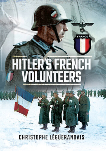 Hitlers French Volunteers Christopher Leguerandais