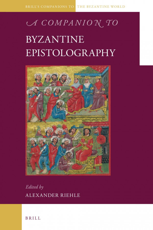 A Companion To Byzantine Epistolography Alexander Riehle