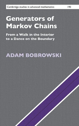 Generators Of Markov Chains From A Walk In The Interior To A Dance On The Boundary Adam Bobrowski