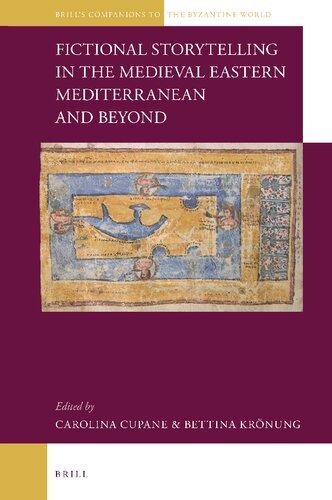 Fictional Storytelling In The Medieval Eastern Mediterranean And Beyond Carolina Cupane