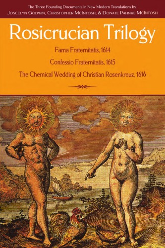 Rosicrucian Trilogy Modern Translations Of The Three Founding Documents Godwin