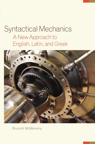 Syntactical Mechanics A New Approach To English Latin And Greek Mcmenomy