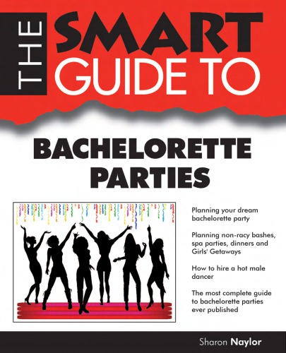 The Smart Guide To Bachelorette Parties Naylor Sharon