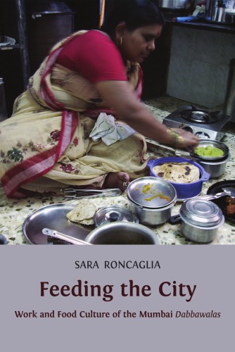 Feeding The City Work And Food Culture Of The Mumbai Dabbawalas Arnone
